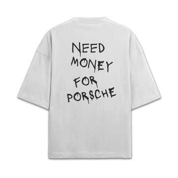 "NEED MONEY FOR PORSCHE" Terry Oversized T-Shirt